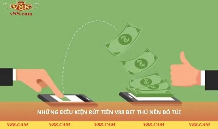 Điều kiện rút tiền V88