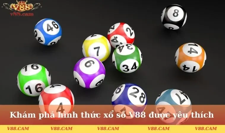kham pha mot vai hinh thuc xo so v88 duoc yeu thich 1 Khám phá một vài hình thức xổ số V88 được yêu thích